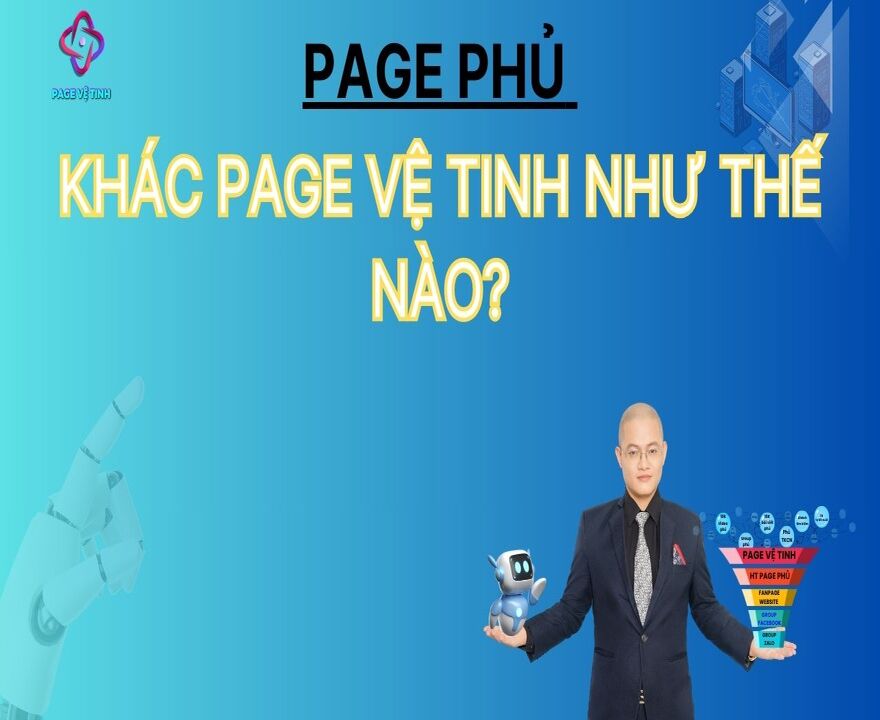 Page Phủ Khác Page Vệ Tinh Như Thế Nào?